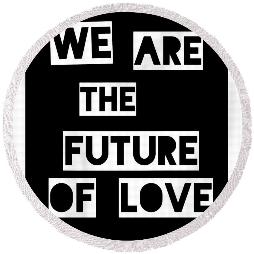  Round Beach Towel featuring the painting We Are the Future of Love by Clayton Singleton