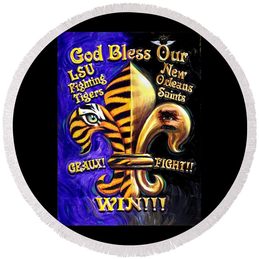 Louisiana Art Round Beach Towel featuring the painting God Bless Our Tigers And Saints by Mike Roberts