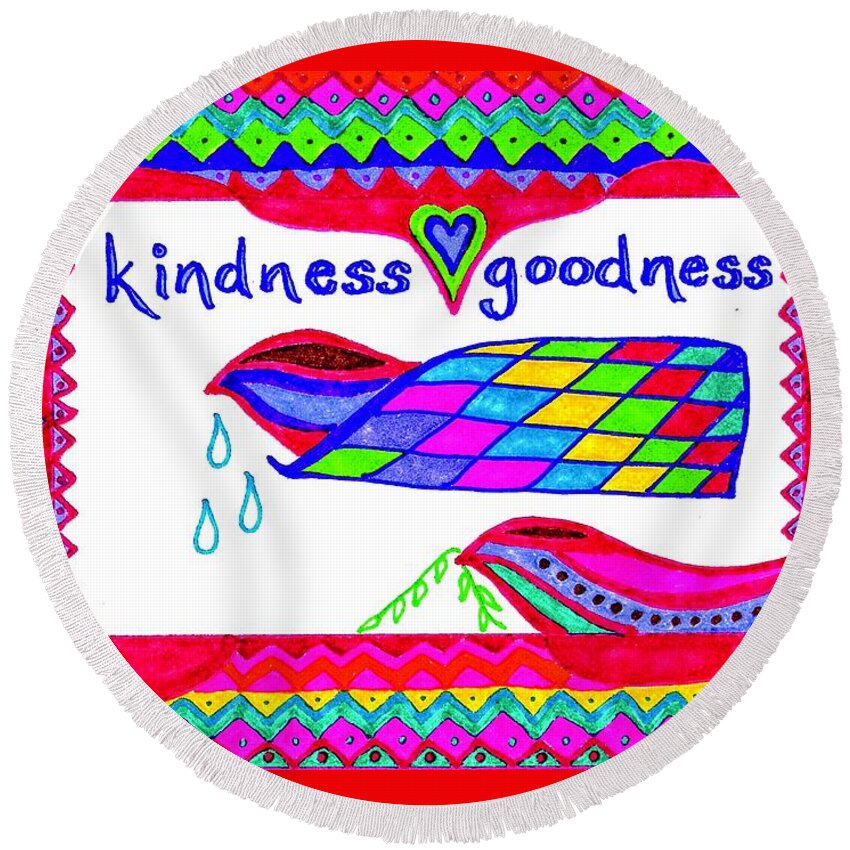 Blue Round Beach Towel featuring the drawing Kindness - Goodness by Karen Nice-Webb