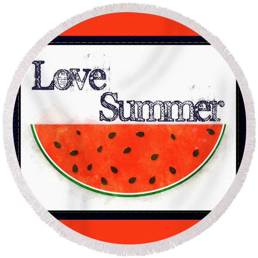 Watermelon Round Beach Towel featuring the photograph Love Summer - Watermelon Watercolor by Colleen Cornelius