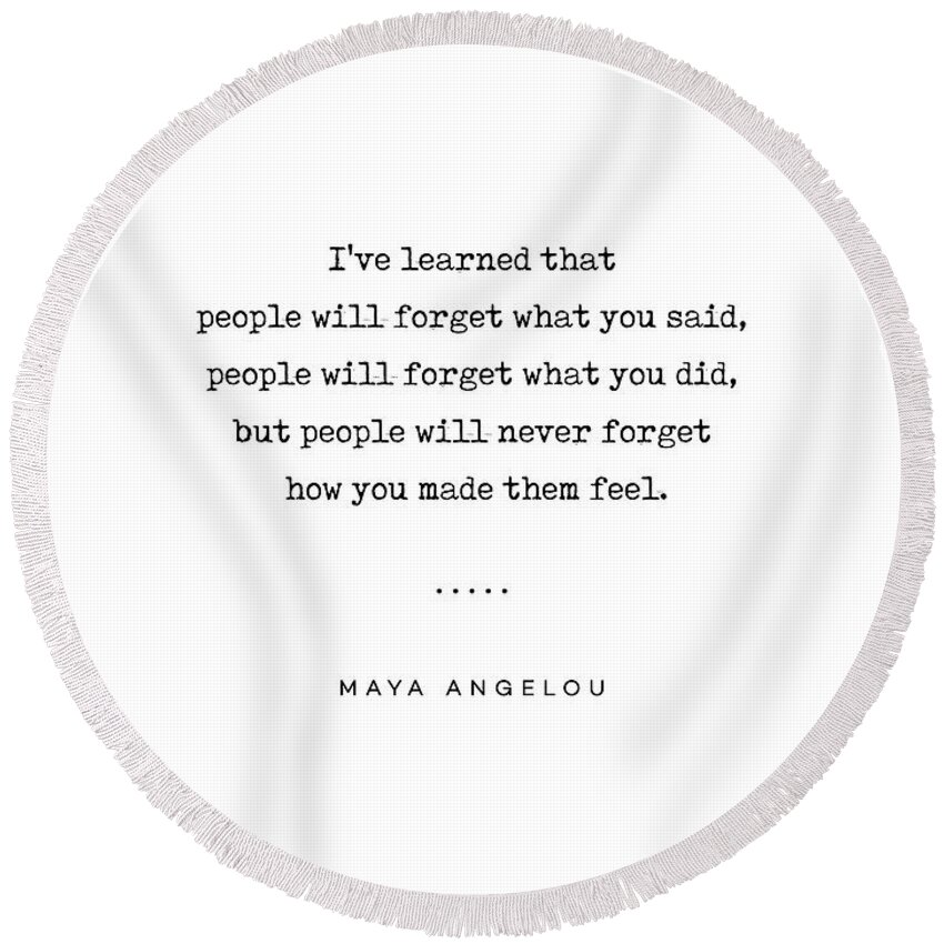 Maya Angelou Round Beach Towel featuring the mixed media Maya Angelou Quote 01 - Typewriter Quote - Minimal, Modern, Classy, Sophisticated Art Prints by Studio Grafiikka