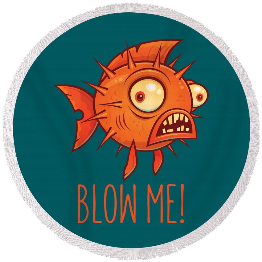 Pufferfish Round Beach Towel featuring the digital art Porcupine Blowfish Cartoon - Blow Me by John Schwegel