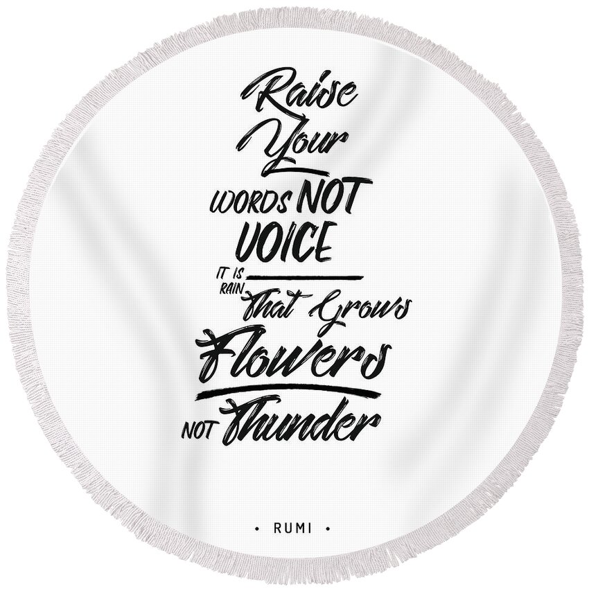 Rumi Round Beach Towel featuring the mixed media Raise your words, not voice - Rumi Quotes - Typography - Black and white - Lettering by Studio Grafiikka