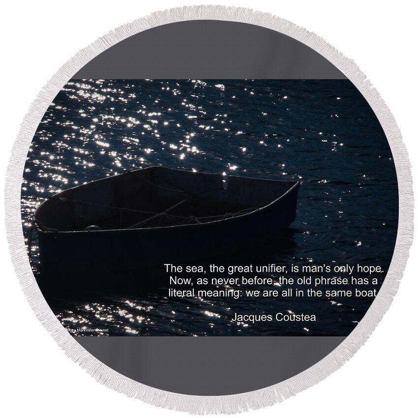 Boat Round Beach Towel featuring the photograph Same Boat - Jacques Cousteau by Mark Valentine