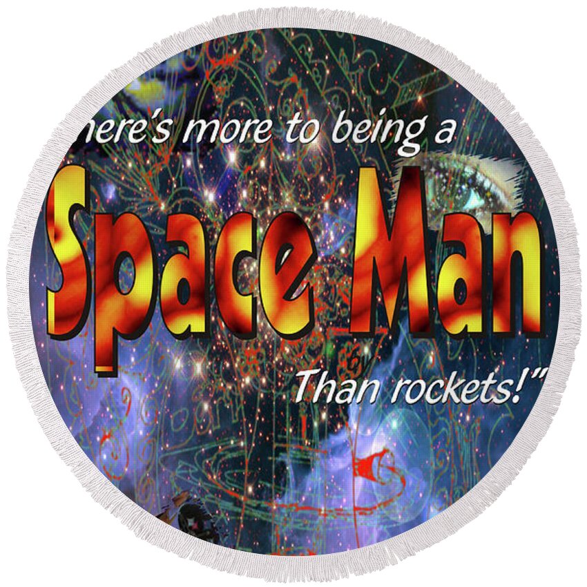 Poster Round Beach Towel featuring the photograph Space Man by Ivars Vilums
