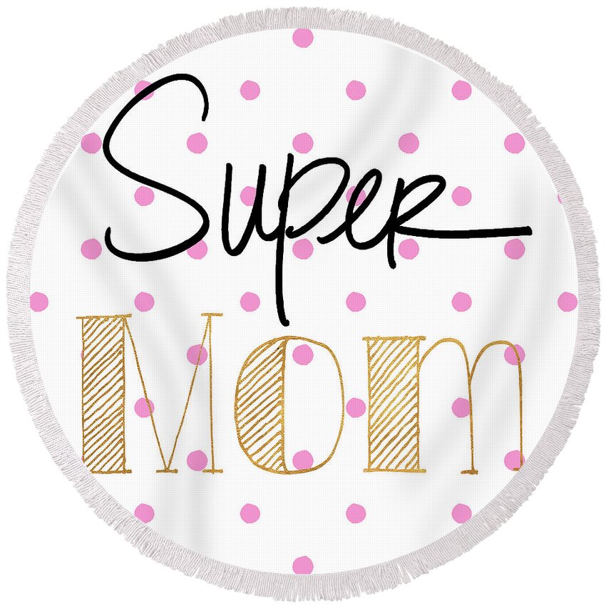 Super Round Beach Towel featuring the digital art Super Mom by Sd Graphics Studio