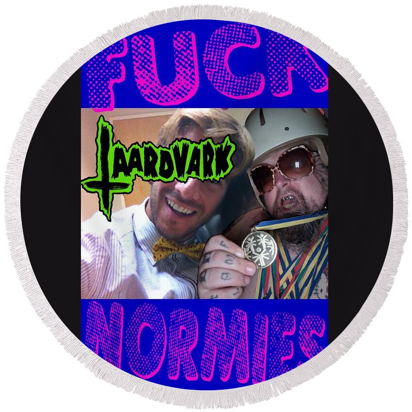 Ryan Almighty Round Beach Towel featuring the digital art Taardvark - Fuck Normies by Ryan Almighty