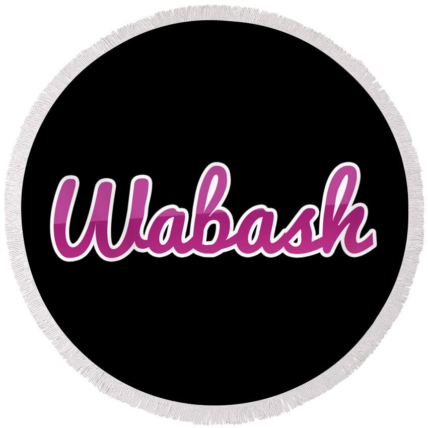 Wabash Round Beach Towel featuring the digital art Wabash #Wabash by TintoDesigns
