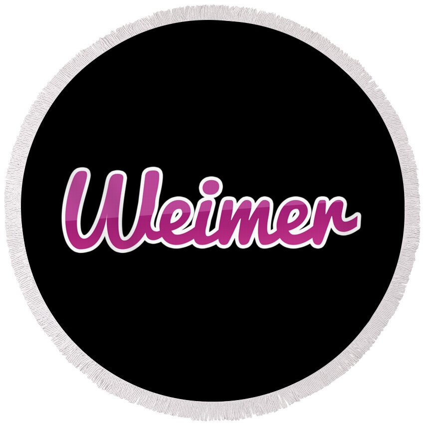 Weimer Round Beach Towel featuring the digital art Weimer #Weimer by TintoDesigns