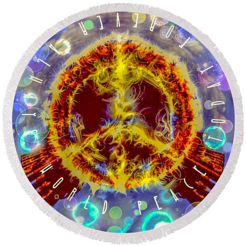Pets Art Round Beach Towel featuring the digital art World Peace Today Forever Always by Callie E Austin