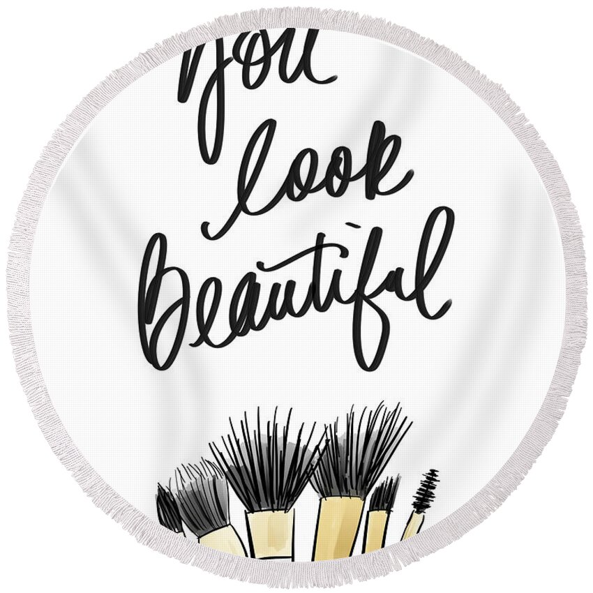 You Round Beach Towel featuring the mixed media You Look Beautiful by Sundance Q