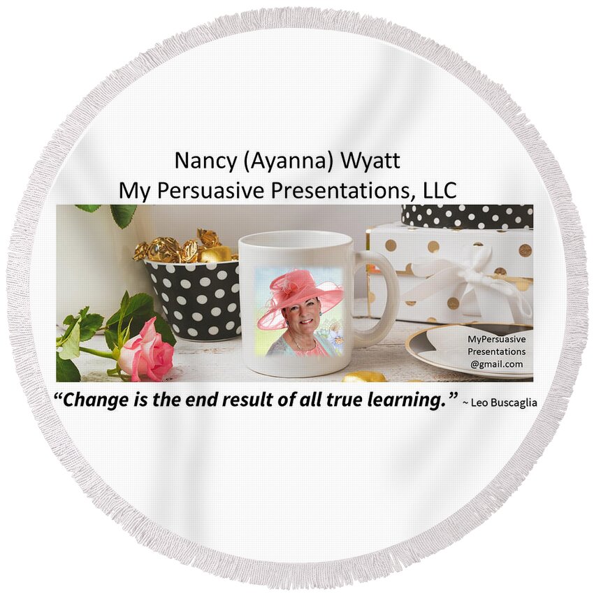 Quote Round Beach Towel featuring the mixed media Quote 4 the Day with Nancy Wyatt #1 by Nancy Ayanna Wyatt
