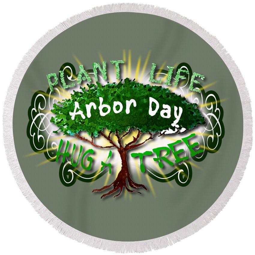 Arbor Day Round Beach Towel featuring the digital art Arbor Day a Holiday to Remember by Delynn Addams