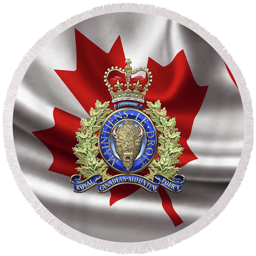 'insignia & Heraldry' Collection By Serge Averbukh Round Beach Towel featuring the digital art Royal Canadian Mounted Police - R C M P Badge over Canadian Flag by Serge Averbukh