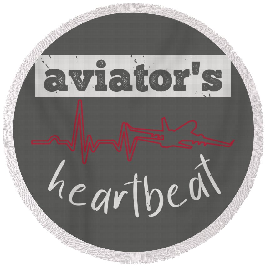 Aviation Round Beach Towel featuring the digital art Aviation Gift Aviators Heartbeat by Jeff Creation