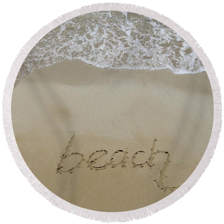 Dream Beach Round Beach Towel featuring the photograph Beach, Written In Fine Sand by Adriana Mueller