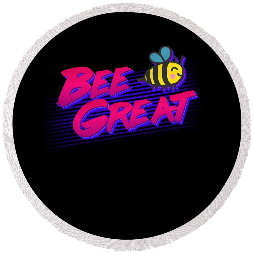 Funny Round Beach Towel featuring the digital art Bee Great Retro by Flippin Sweet Gear