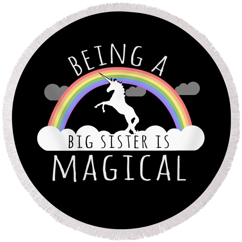 Funny Round Beach Towel featuring the digital art Being A Big Sister Magical by Flippin Sweet Gear