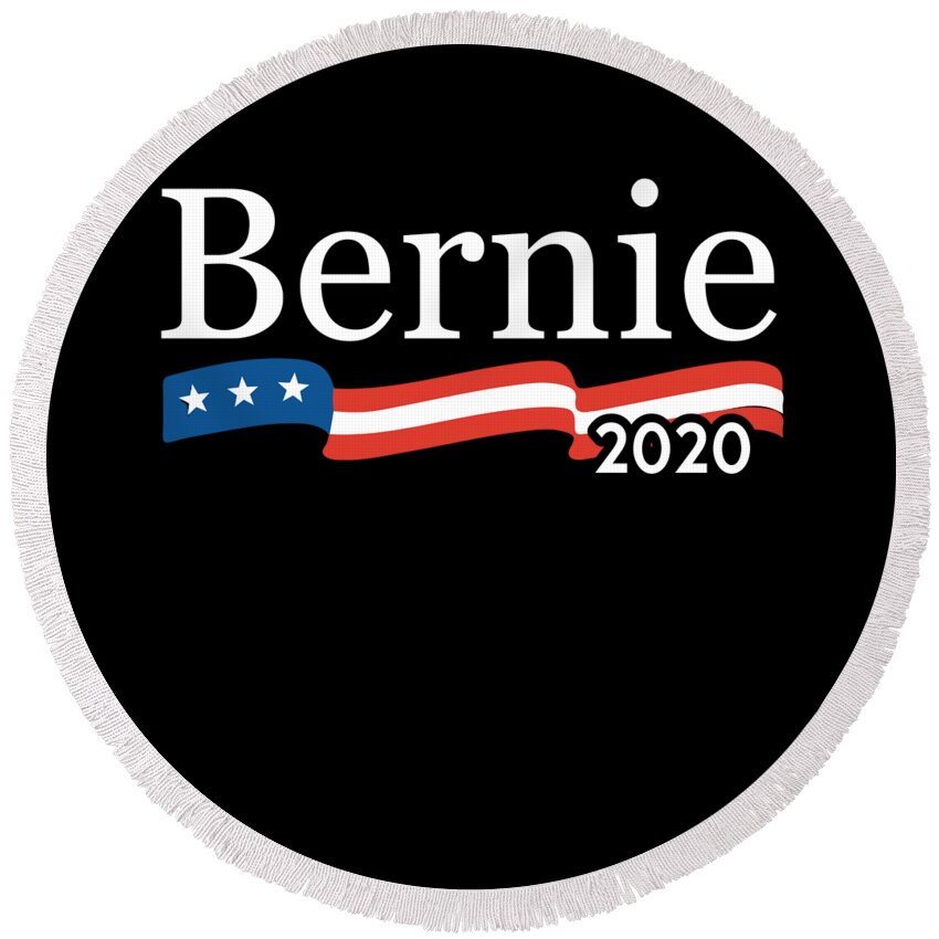 Bernie Sanders Round Beach Towel featuring the digital art Bernie For President 2020 by Flippin Sweet Gear