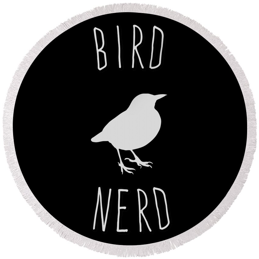 Birds Round Beach Towel featuring the digital art Bird Nerd Birding by Flippin Sweet Gear