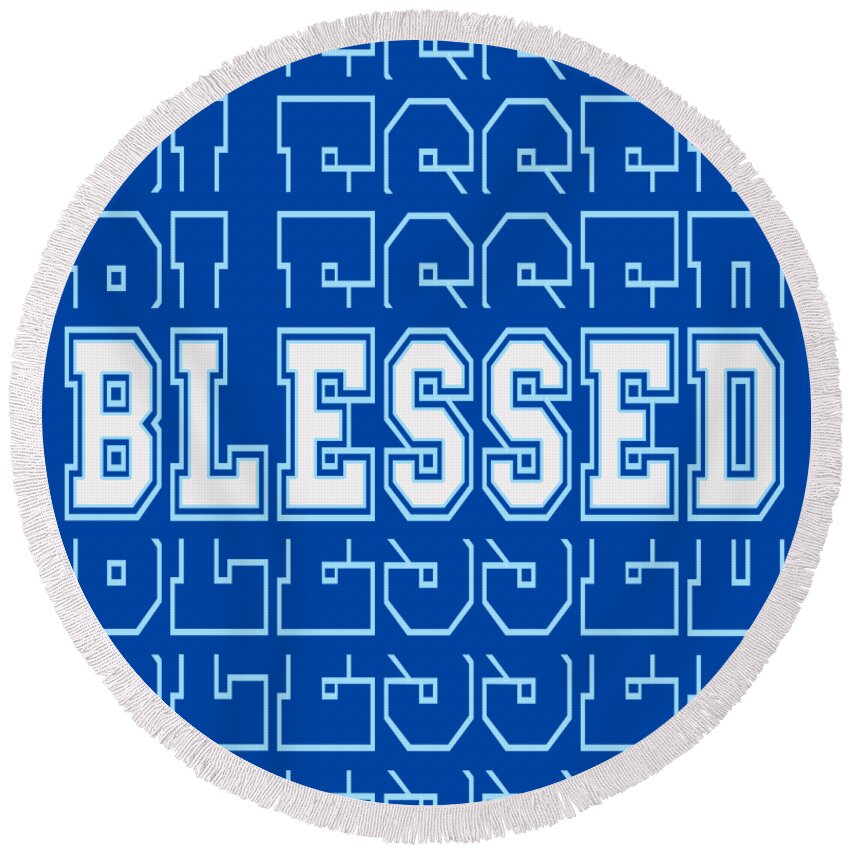  Blessed Round Beach Towel featuring the digital art Blessed Word Art by Walter Herrit