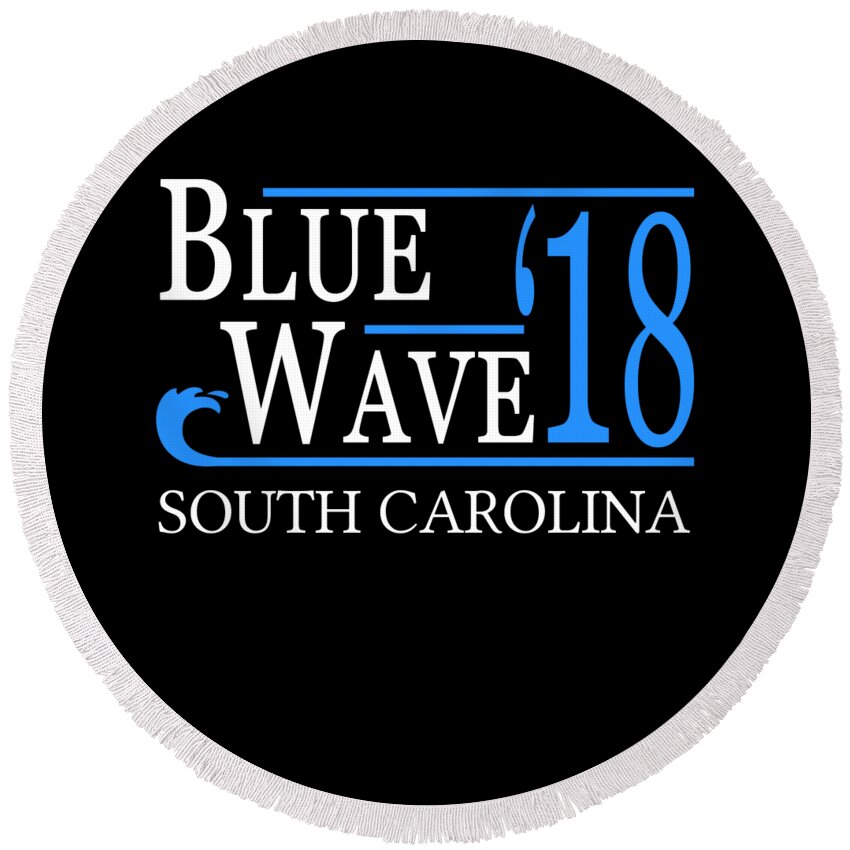 Election Round Beach Towel featuring the digital art Blue Wave SOUTH CAROLINA Vote Democrat by Flippin Sweet Gear