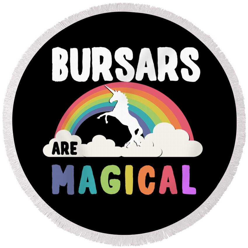 Funny Round Beach Towel featuring the digital art Bursars Are Magical by Flippin Sweet Gear