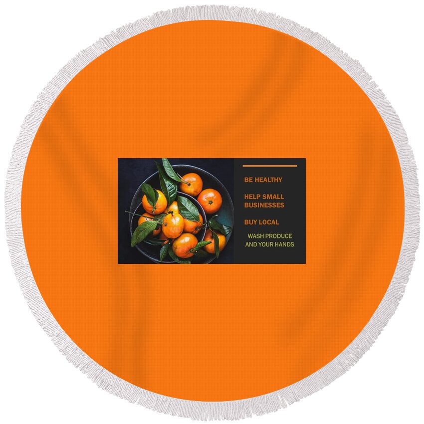 Buy Local Round Beach Towel featuring the photograph Buy Local Produce by Nancy Ayanna Wyatt