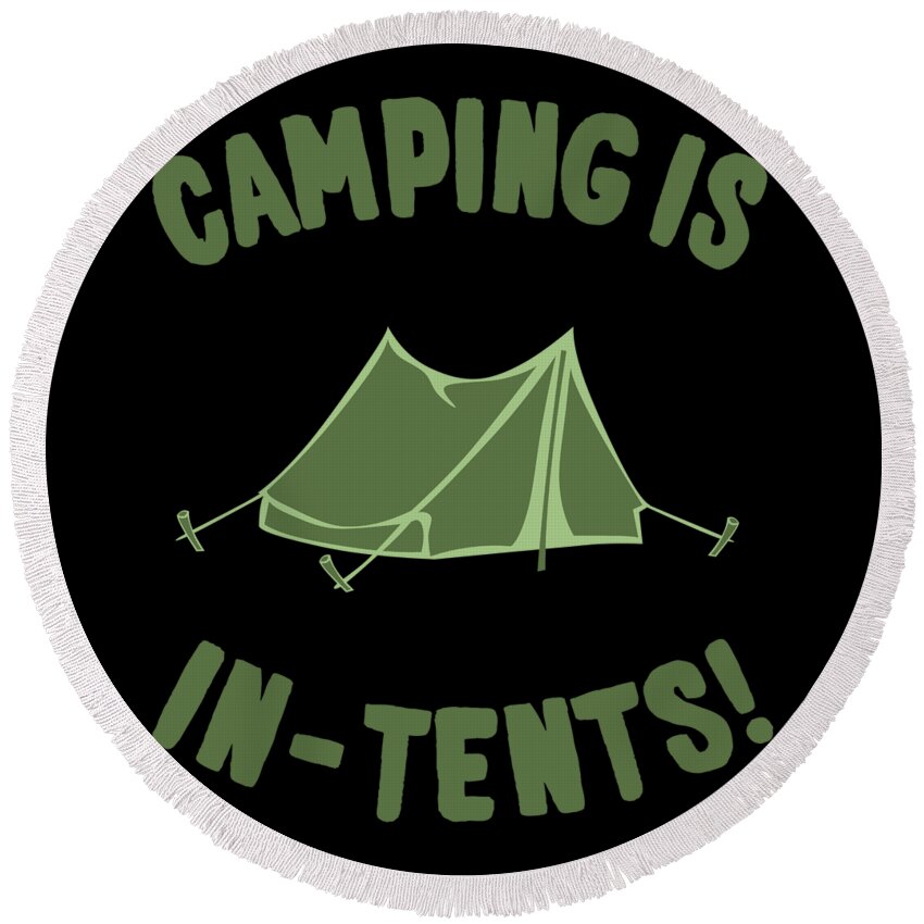 Funny Round Beach Towel featuring the digital art Camping Is In-Tents by Flippin Sweet Gear