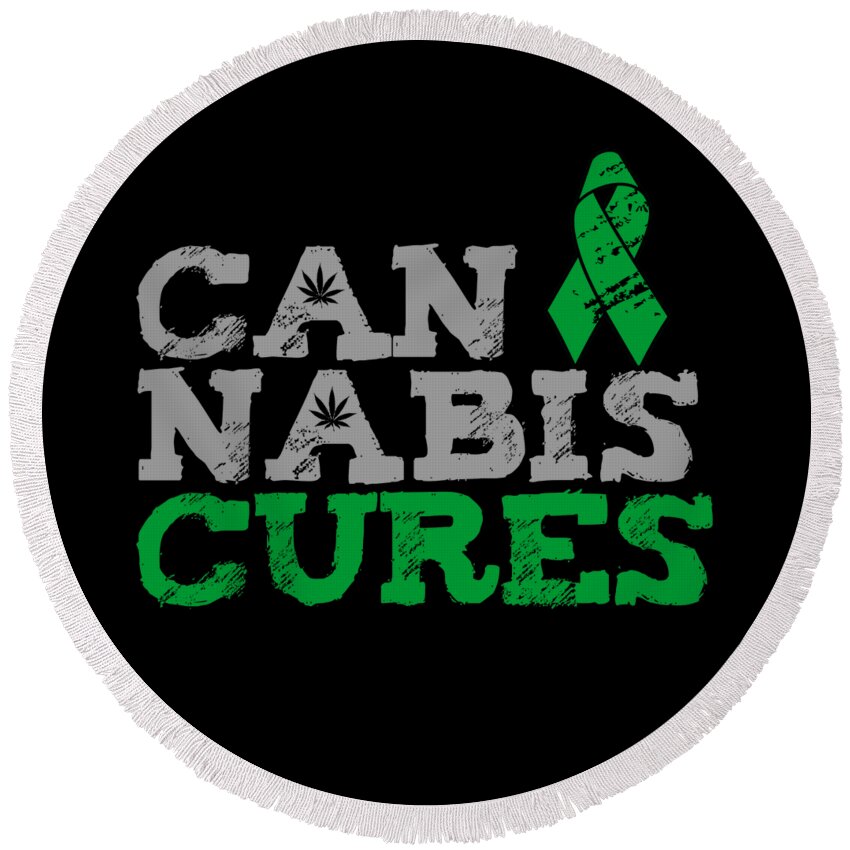 Funny Round Beach Towel featuring the digital art Cannabis Cures THC 420 CBD by Flippin Sweet Gear