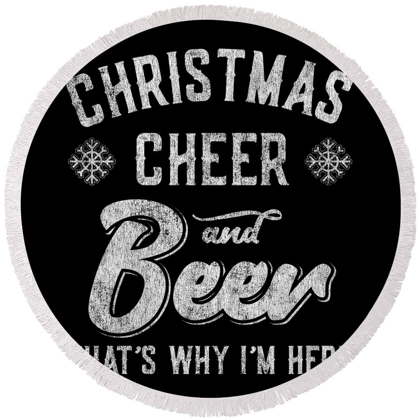 Christmas 2023 Round Beach Towel featuring the digital art Christmas Cheer and Beer Thats Why Im Here by Flippin Sweet Gear