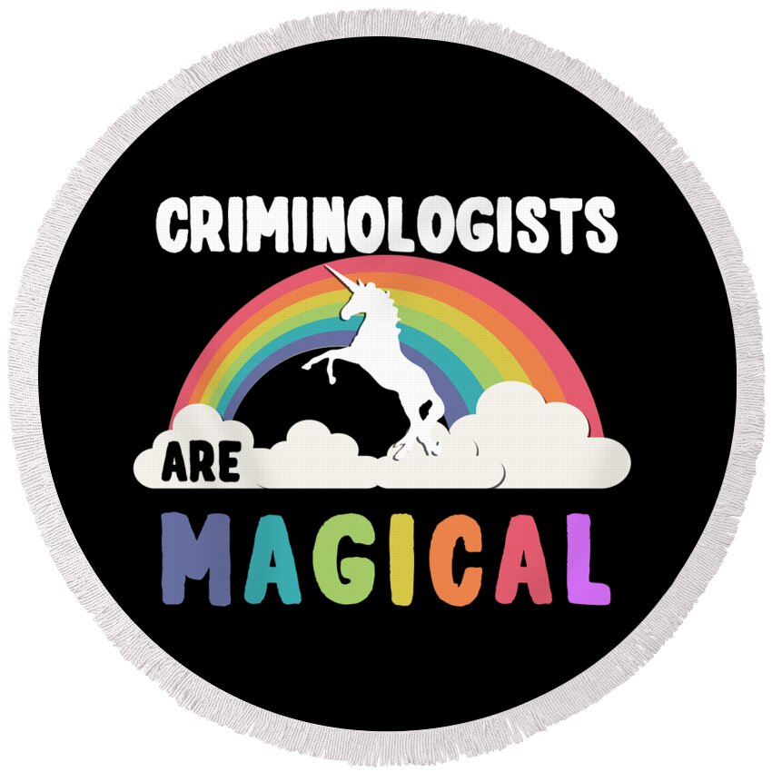 Funny Round Beach Towel featuring the digital art Criminologists Are Magical by Flippin Sweet Gear