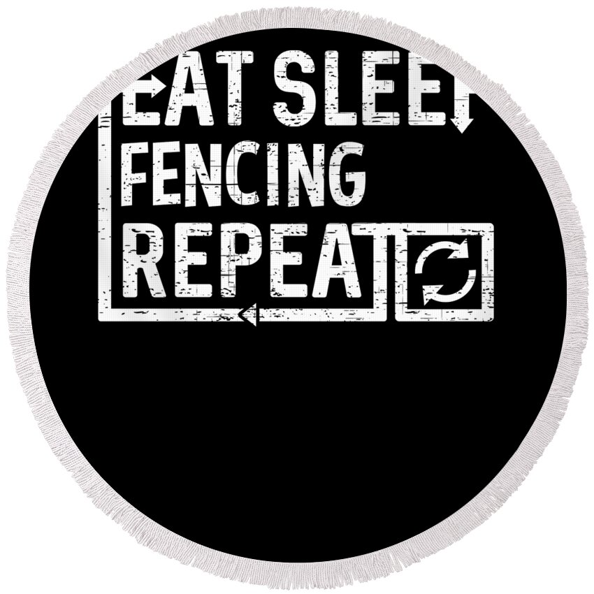 Cool Round Beach Towel featuring the digital art Eat Sleep Fencing by Flippin Sweet Gear