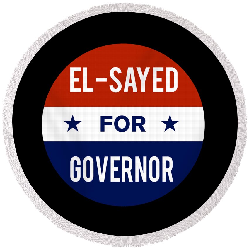Election Round Beach Towel featuring the digital art El Sayed For Governor by Flippin Sweet Gear