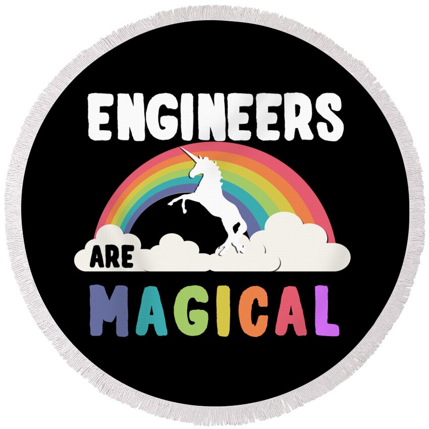 Funny Round Beach Towel featuring the digital art Engineers Are Magical by Flippin Sweet Gear