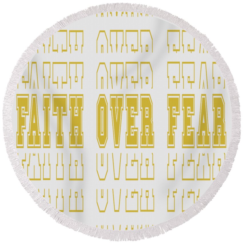 Christian Round Beach Towel featuring the digital art Faith Over Fear Bible Verse Word Art Gold by Walter Herrit