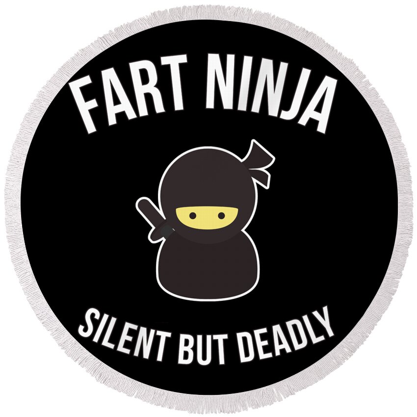 Funny Round Beach Towel featuring the digital art Fart Ninja Silent But Deadly by Flippin Sweet Gear
