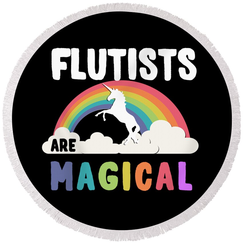 Funny Round Beach Towel featuring the digital art Flutists Are Magical by Flippin Sweet Gear
