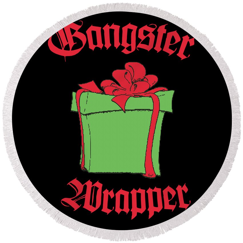 Christmas 2023 Round Beach Towel featuring the digital art Gangster Wrapper by Flippin Sweet Gear