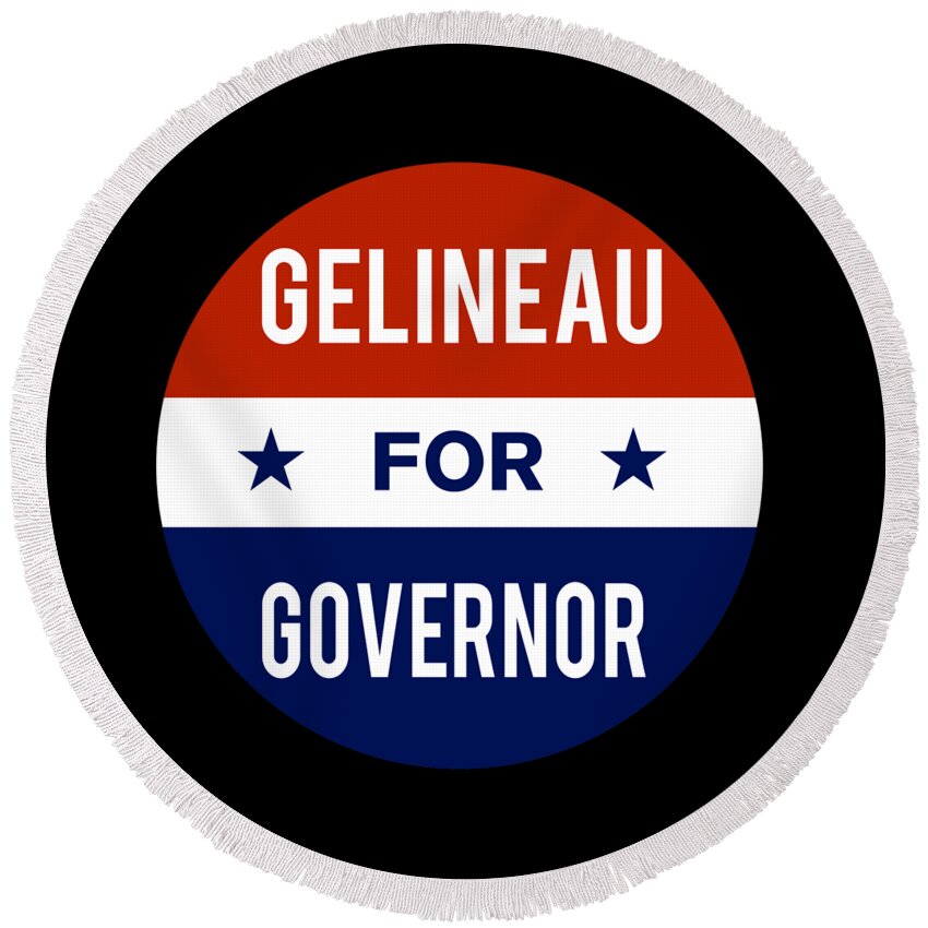 Election Round Beach Towel featuring the digital art Gelineau For Governor by Flippin Sweet Gear