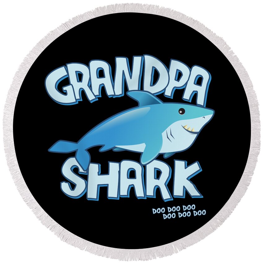 Gifts For Dad Round Beach Towel featuring the digital art Grandpa Shark Doo Doo Doo by Flippin Sweet Gear