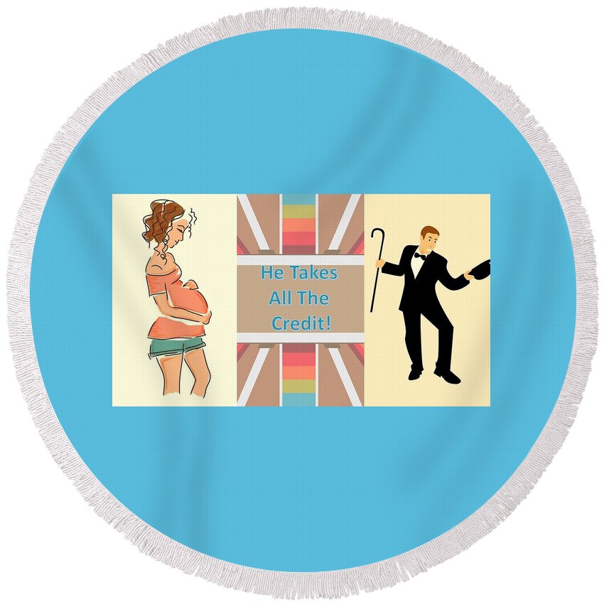 Pregnant Round Beach Towel featuring the mixed media He Takes All The Credit by Nancy Ayanna Wyatt