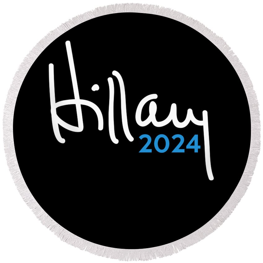 Cool Round Beach Towel featuring the digital art Hillary Clinton for President 2024 by Flippin Sweet Gear