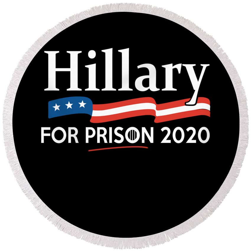 Cool Round Beach Towel featuring the digital art Hillary for Prison 2020 by Flippin Sweet Gear