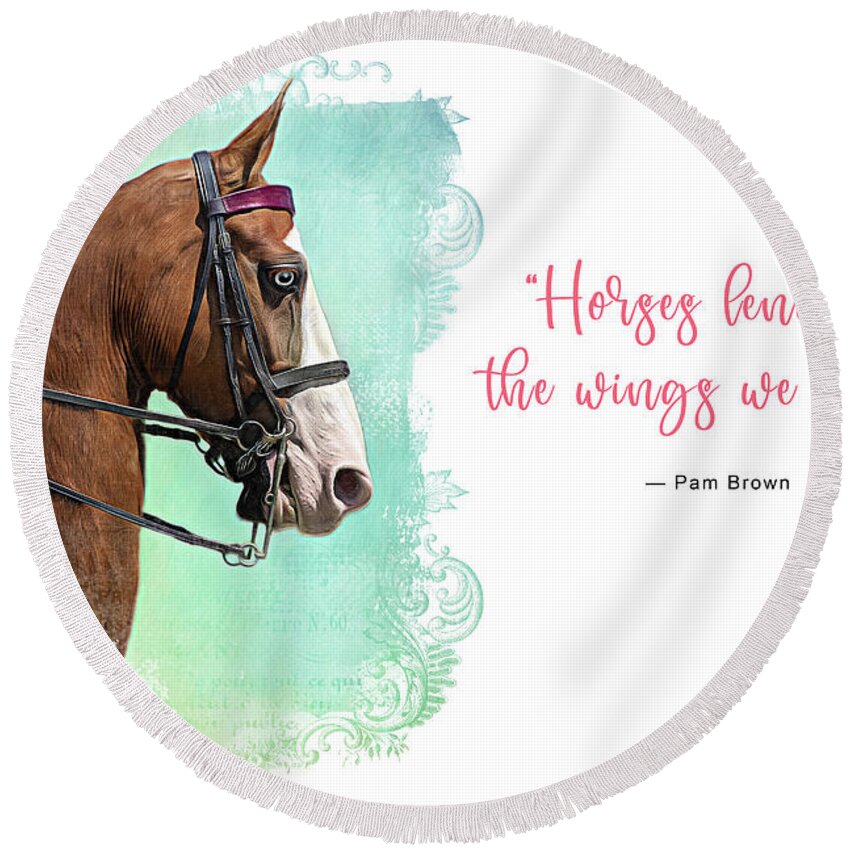 Blowing Rock Round Beach Towel featuring the digital art Horses Lend Us The Wings We Lack by Amy Dundon
