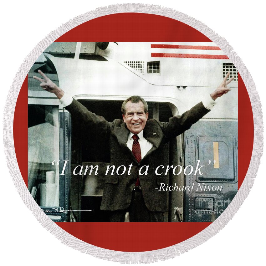 Richard Nixon Round Beach Towel featuring the photograph I am not a crook - Tricky Dicky by Doc Braham