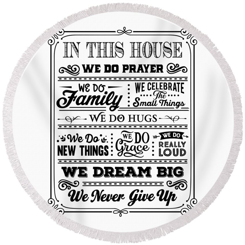 Family Round Beach Towel featuring the digital art In This House We Do Prayer by Sambel Pedes