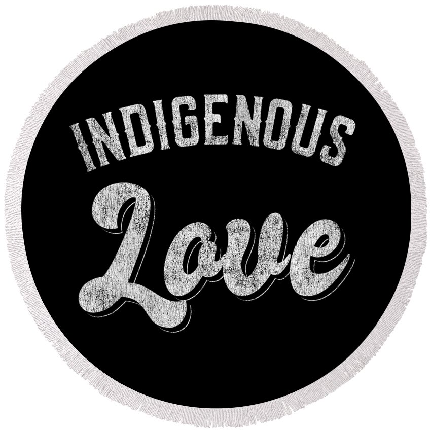 Cool Round Beach Towel featuring the digital art Indigenous Love Native American Tribal by Flippin Sweet Gear