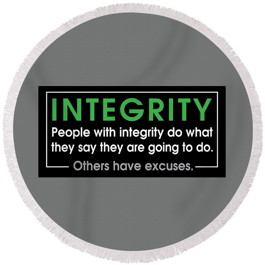 Integrity Round Beach Towel featuring the digital art Integrity Quote by Greg Joens