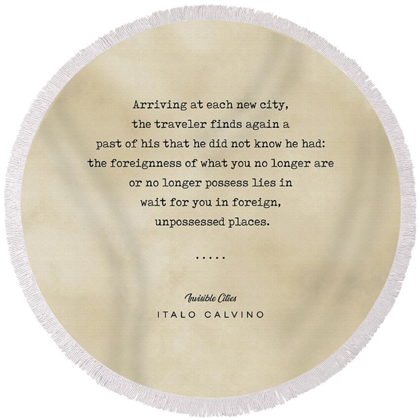 Italo Calvino Round Beach Towel featuring the mixed media Italo Calvino Quote - Invisible Cities - Typewriter quote on Old Paper - Literary Poster - Books by Studio Grafiikka